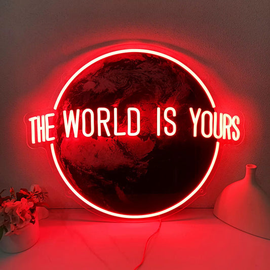 The World Is Yours Sign